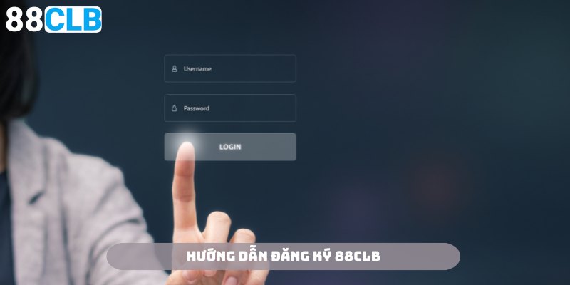 Hướng dẫn đăng ký 88CLB qua 4 bước đơn giản