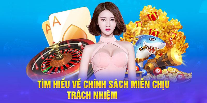 Sơ lược khái niệm về miễn trừ trách nhiệm tại nhà cái