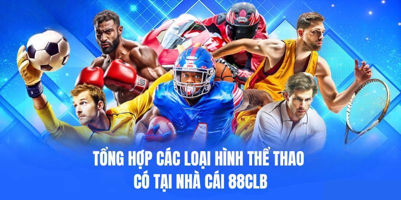 Tổng hợp danh sách game cá cược thể thao tại 88CLB